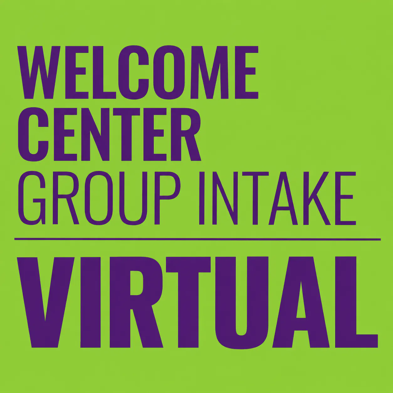 Welcome Center Group Intake - Virtual