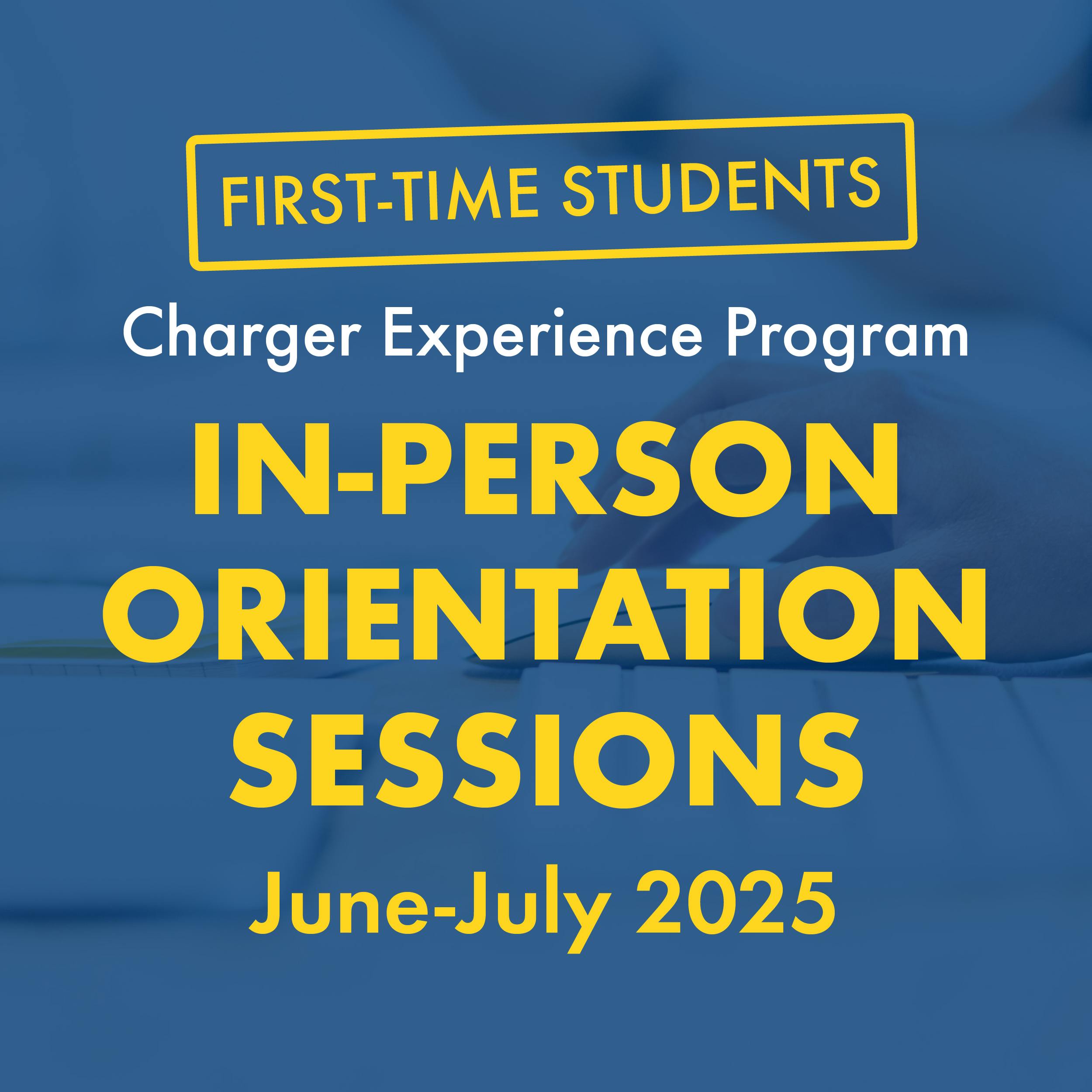 In-Person Summer Orientation Sessions for First-Time Students