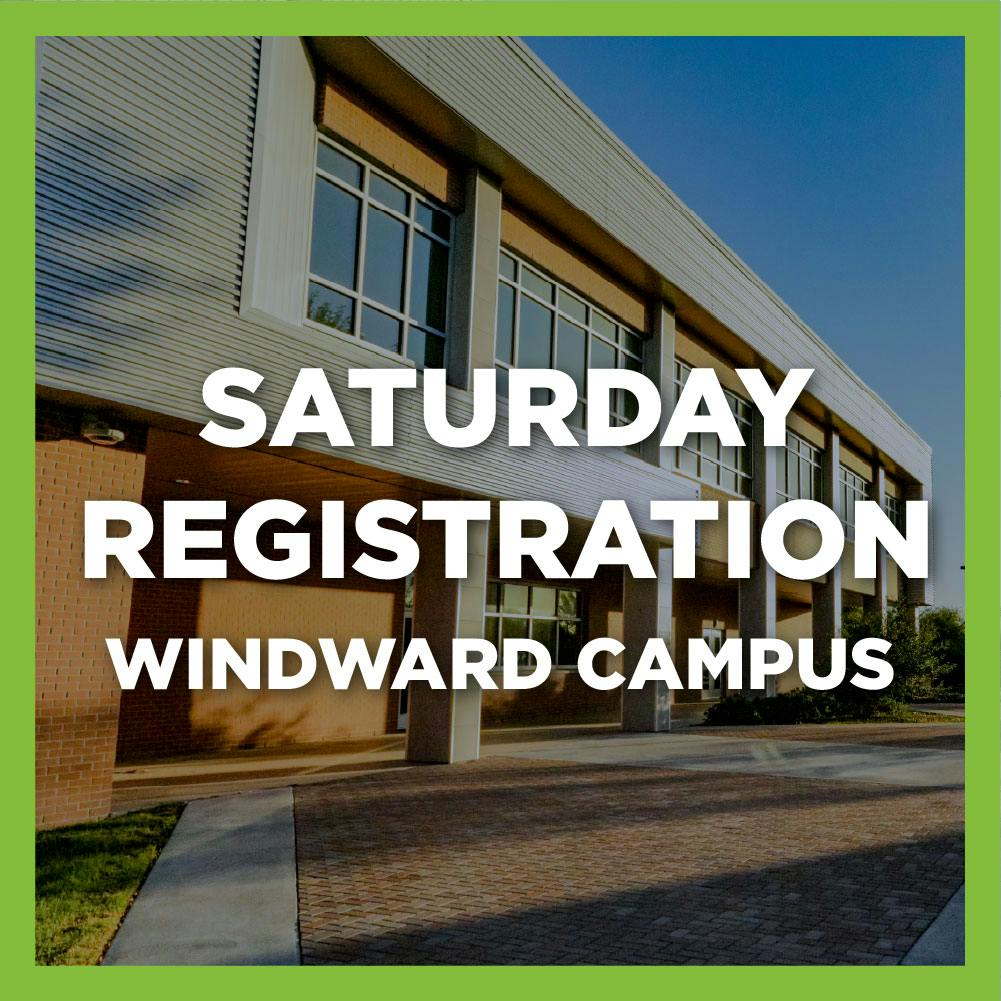 Windward Campus - Saturday Registration