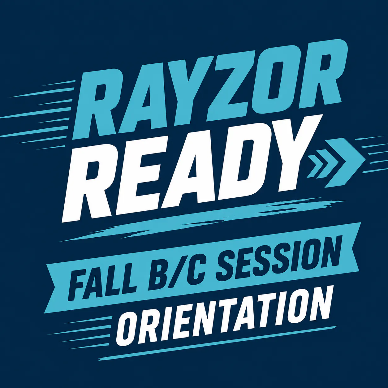 Rayzor Ready Orientation: Fall B/C Session