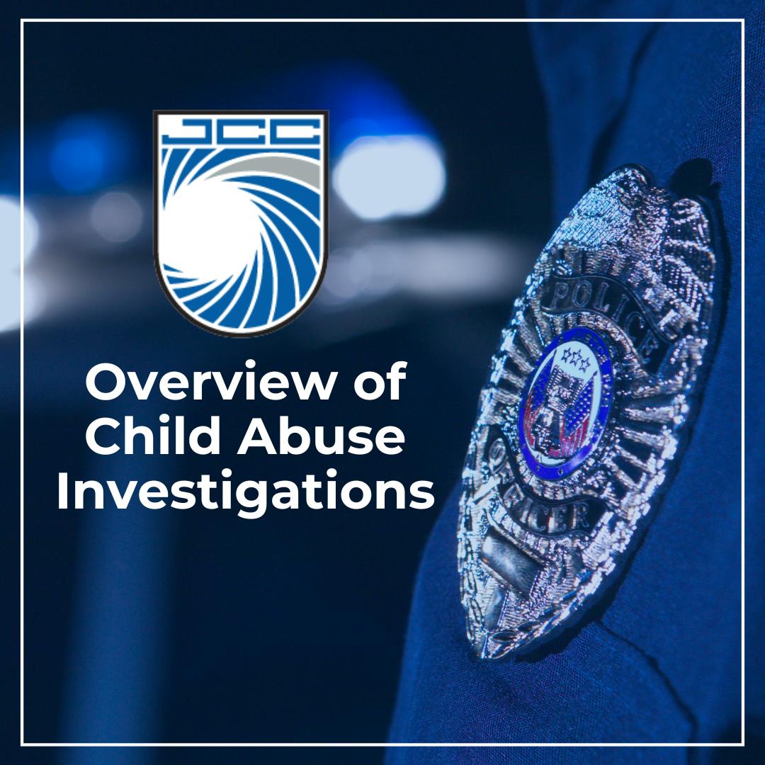 Overview of Child Abuse Investigations