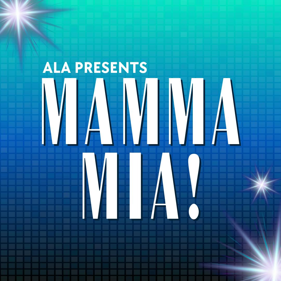 Mamma Mia: Presented by ALA