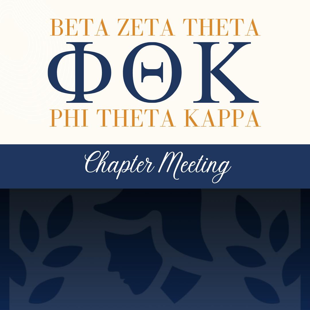 Beta Zeta Theta (PTK) Chapter Meeting