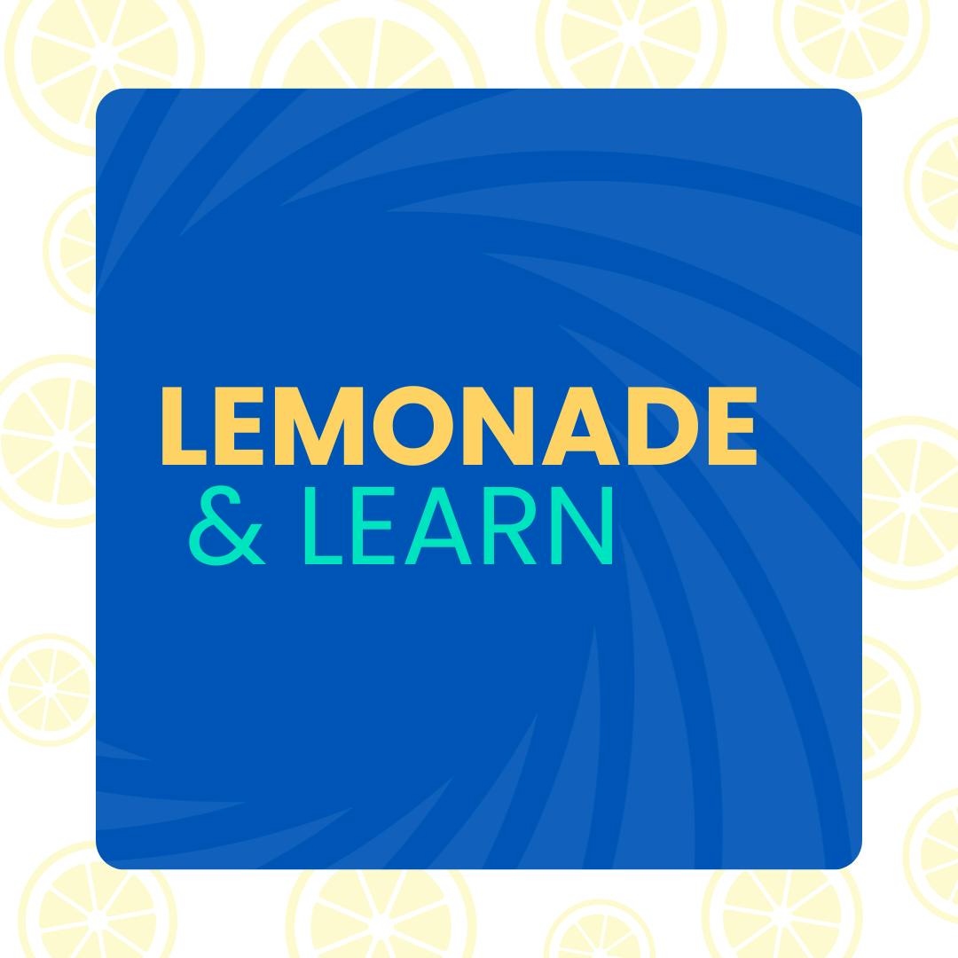 Lemonade & Learn
