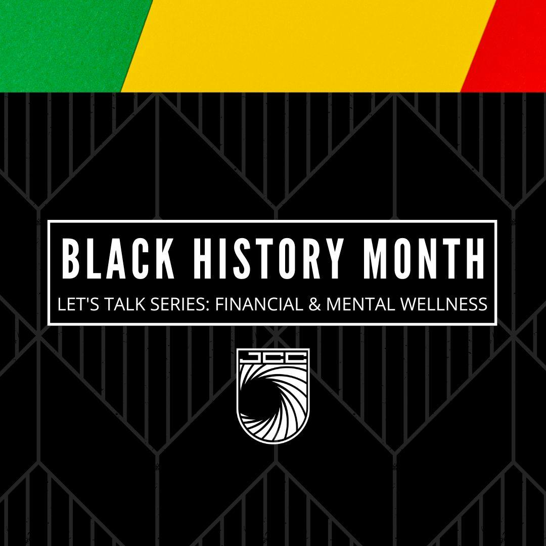 Black History Month : Let's Talk about Financial and Mental Wellness