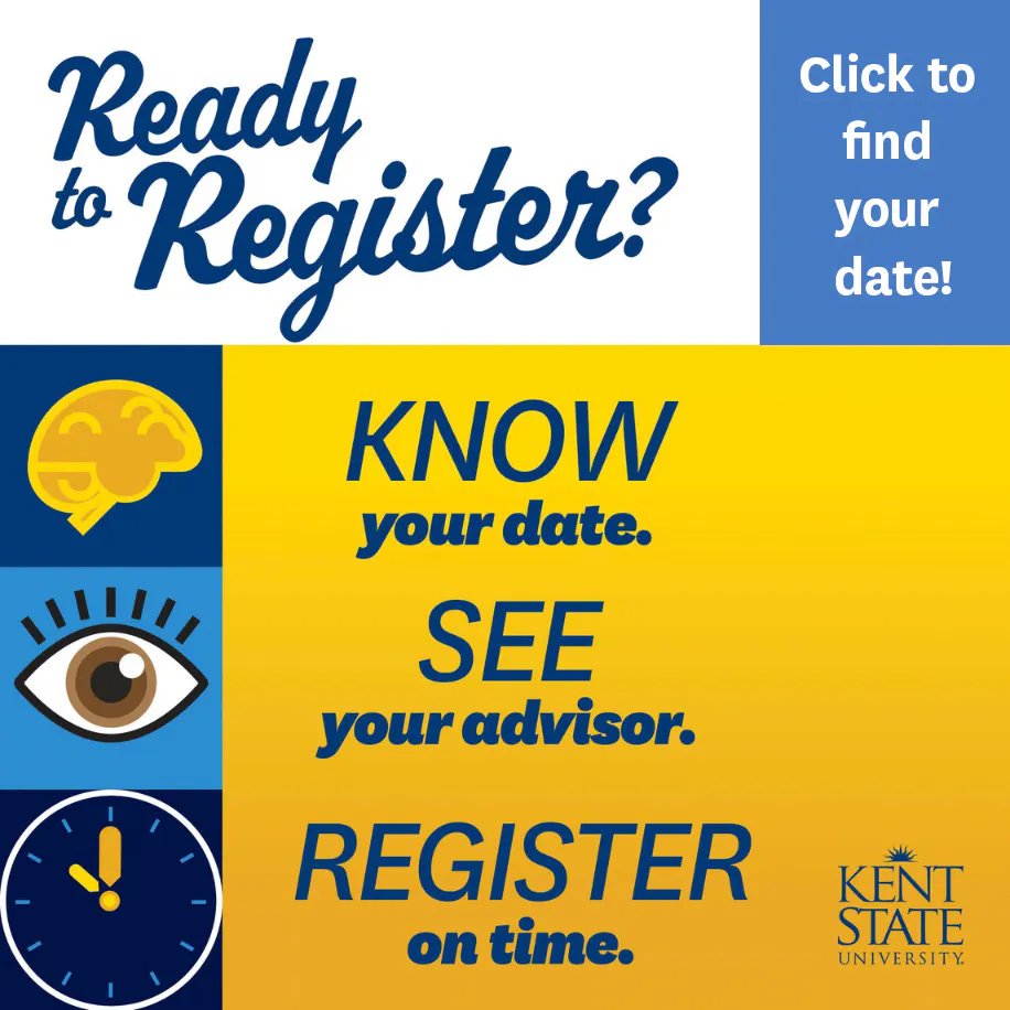 Ready to Register? Know your date. See your advisor. Register on time. Click to find your date. 